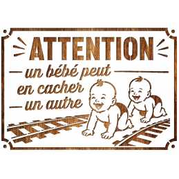 POCHOIR PLASTIQUE MYLAR 30*21cm  Attention un bébé peut en cacher un autre 